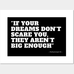 if your dreams don't scare you, they aren't big enough Posters and Art